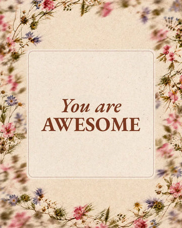 YOU ARE AWESOME