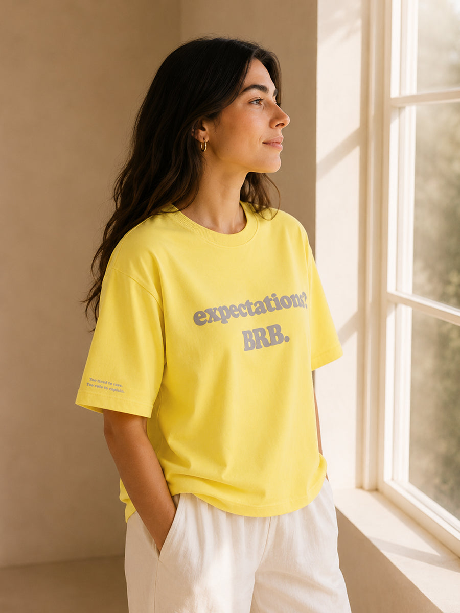 EXPECTATIONS? BRB. TEE GOLDEN HOUR YELLOW