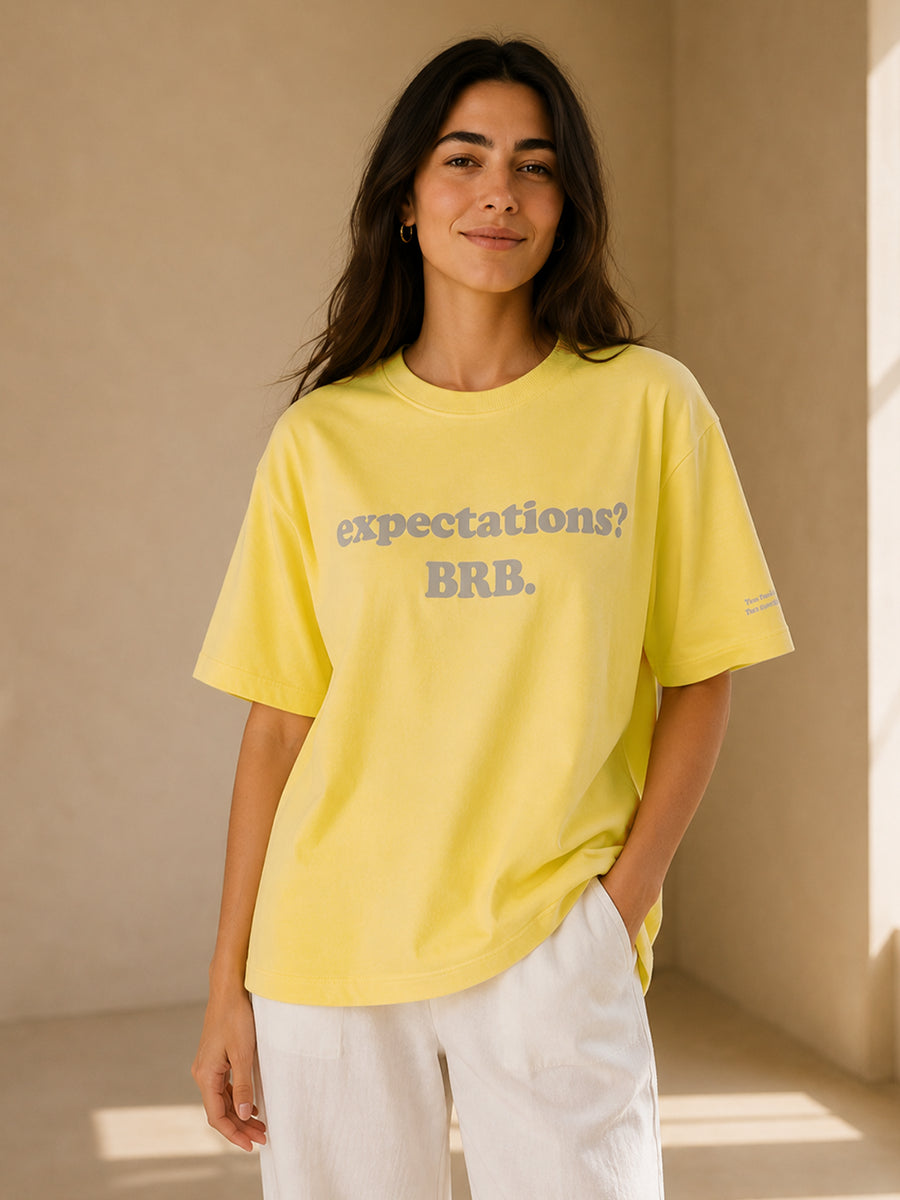 EXPECTATIONS? BRB. TEE GOLDEN HOUR YELLOW