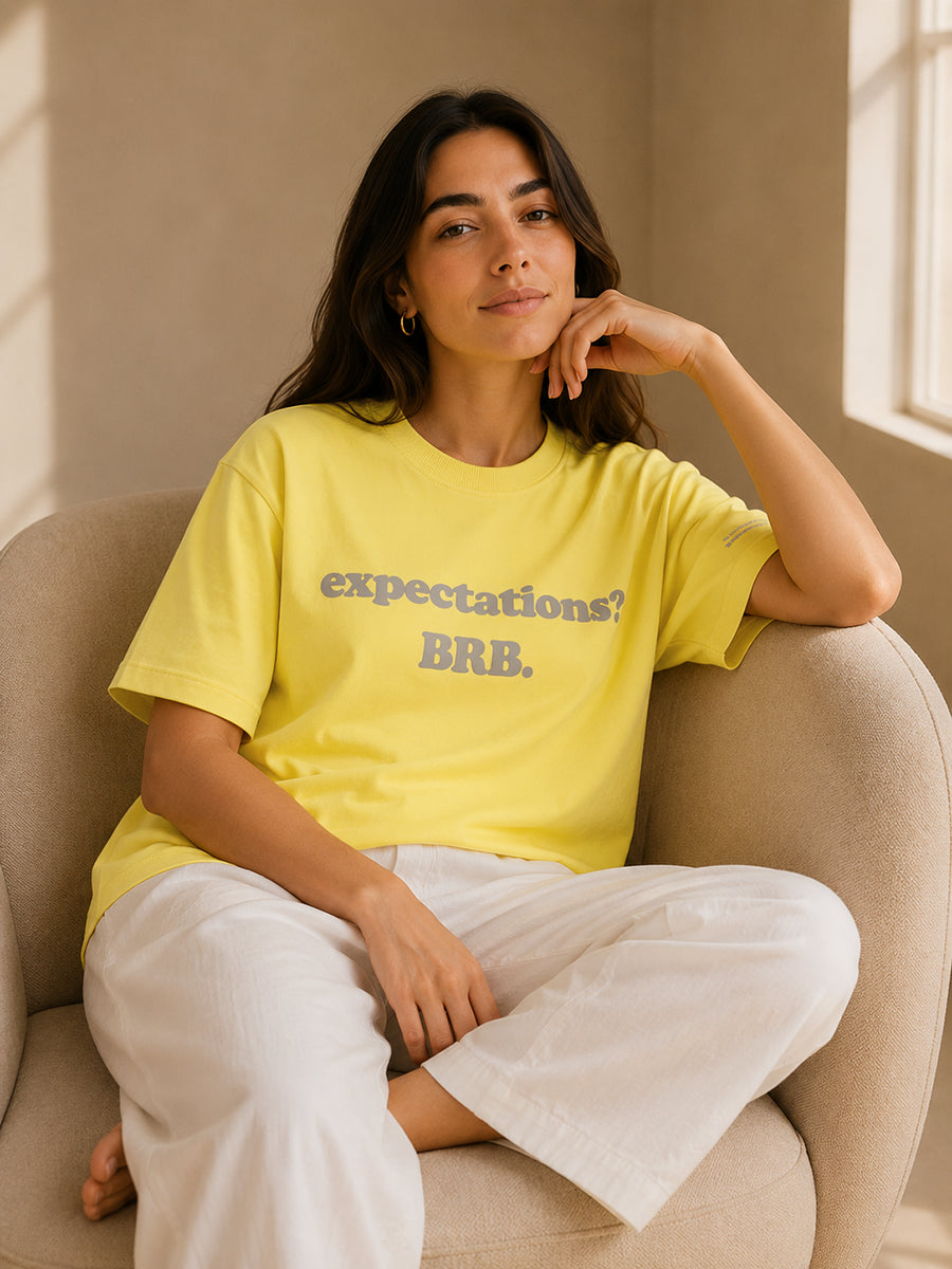 EXPECTATIONS? BRB. TEE GOLDEN HOUR YELLOW